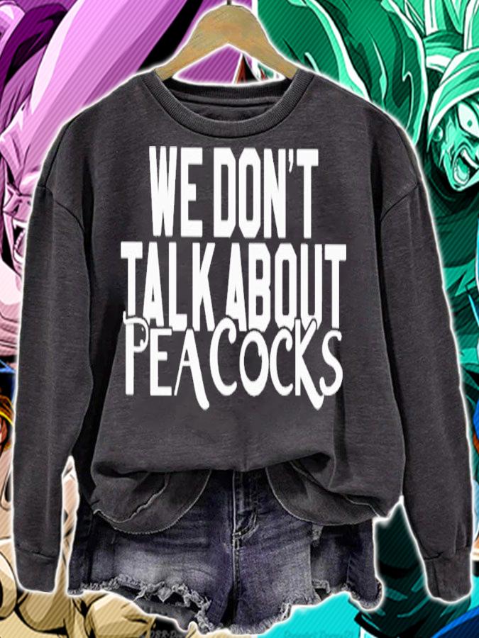 Saint Peter's Peacocks We Don't Talk About Peacocks Shirt sweatshirt