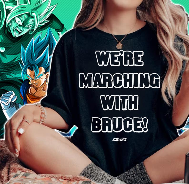 Smack Were Marching With Bruce T-Shirt woman shirt