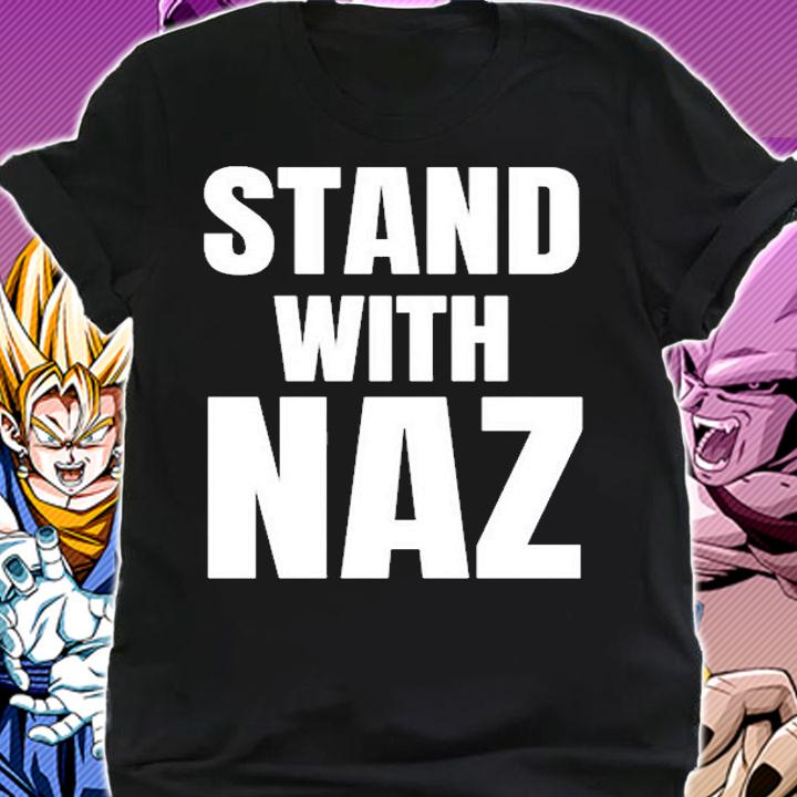 Stand With Naz T-Shirt shirt