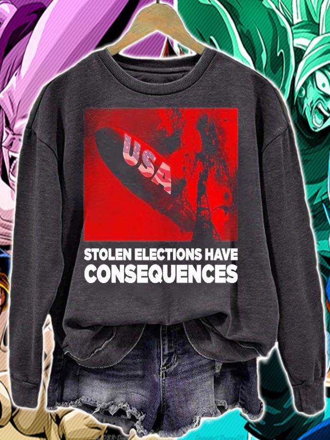 Stolen Elections Have Consequences USA T-Shirt sweatshirt