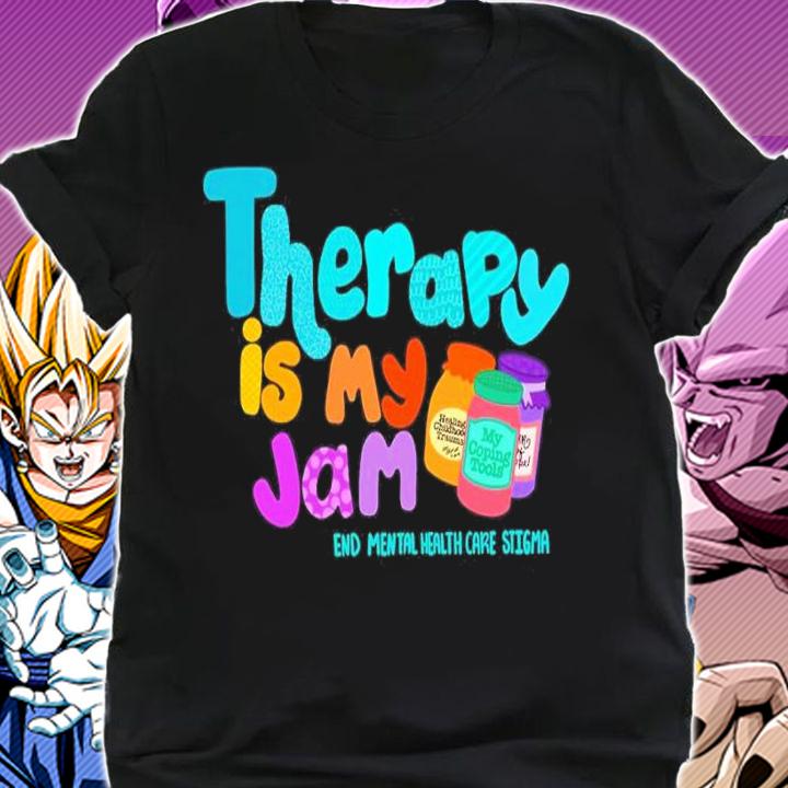 Therapy Is My Jam End Mental Health Care Stigma Shirt shirt