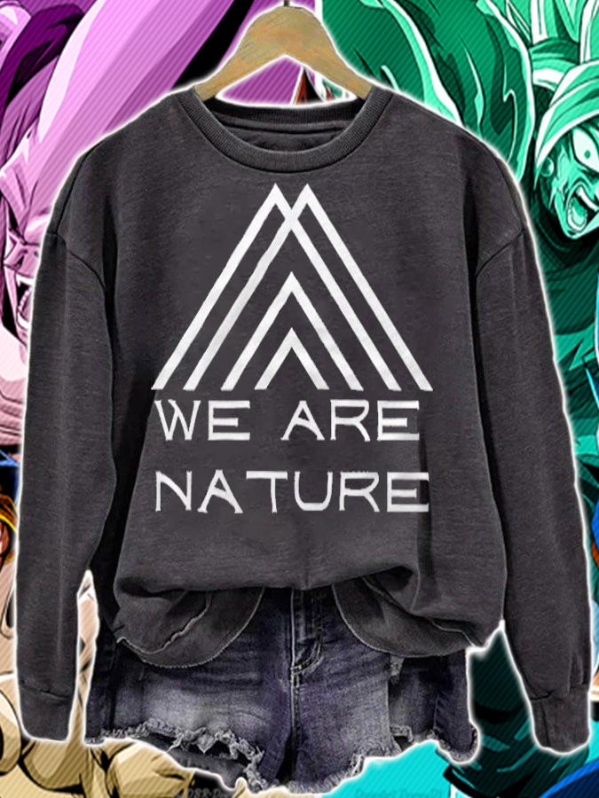 We are nature logo T-shirt sweatshirt