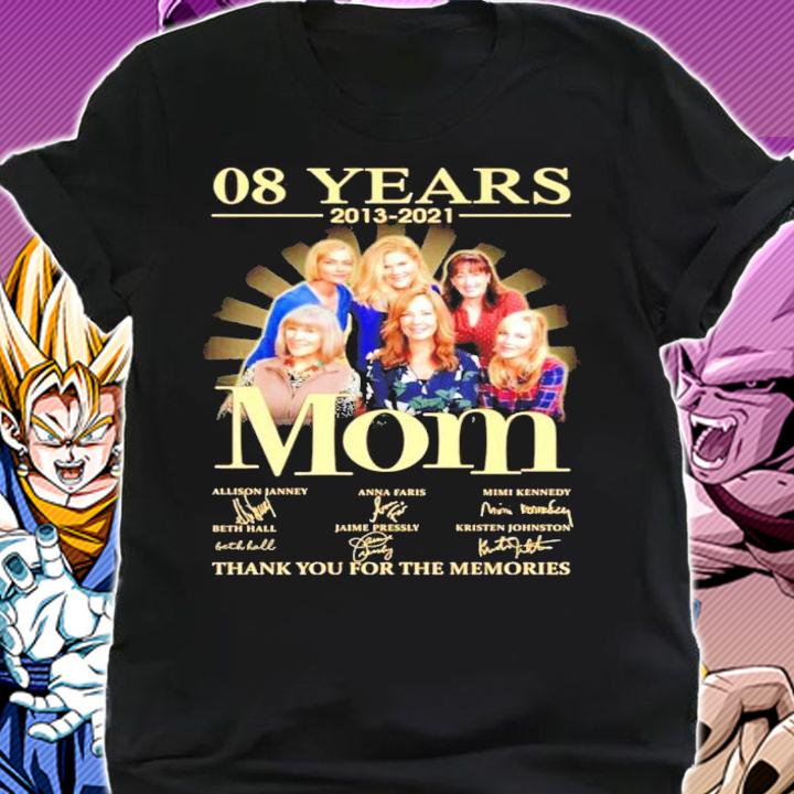08 years 2013 2021 Mom signature thank you for the memories t-shirt shirt