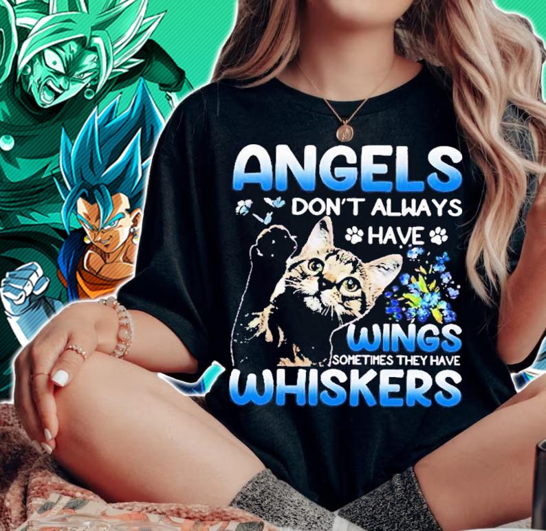 Cat angels don't always have wings sometimes they have whiskers shirt woman shirt