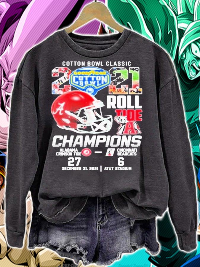 Cotton Bowl Classic 2021 Roll Tide Champions Alabama Crimson Tide 27 6 Cincinnati Bearcats Shirt sweatshirt