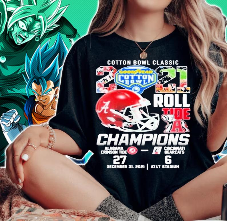 Cotton Bowl Classic 2021 Roll Tide Champions Alabama Crimson Tide 27 6 Cincinnati Bearcats Shirt woman shirt
