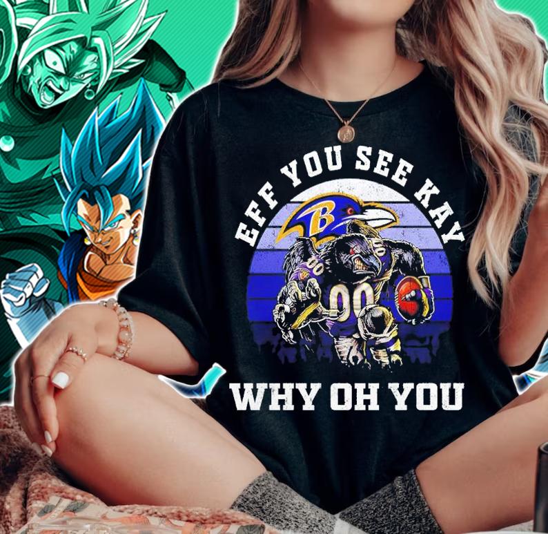 Eff You See Kay Why Oh You Baltimore Ravens vintage shirt woman shirt