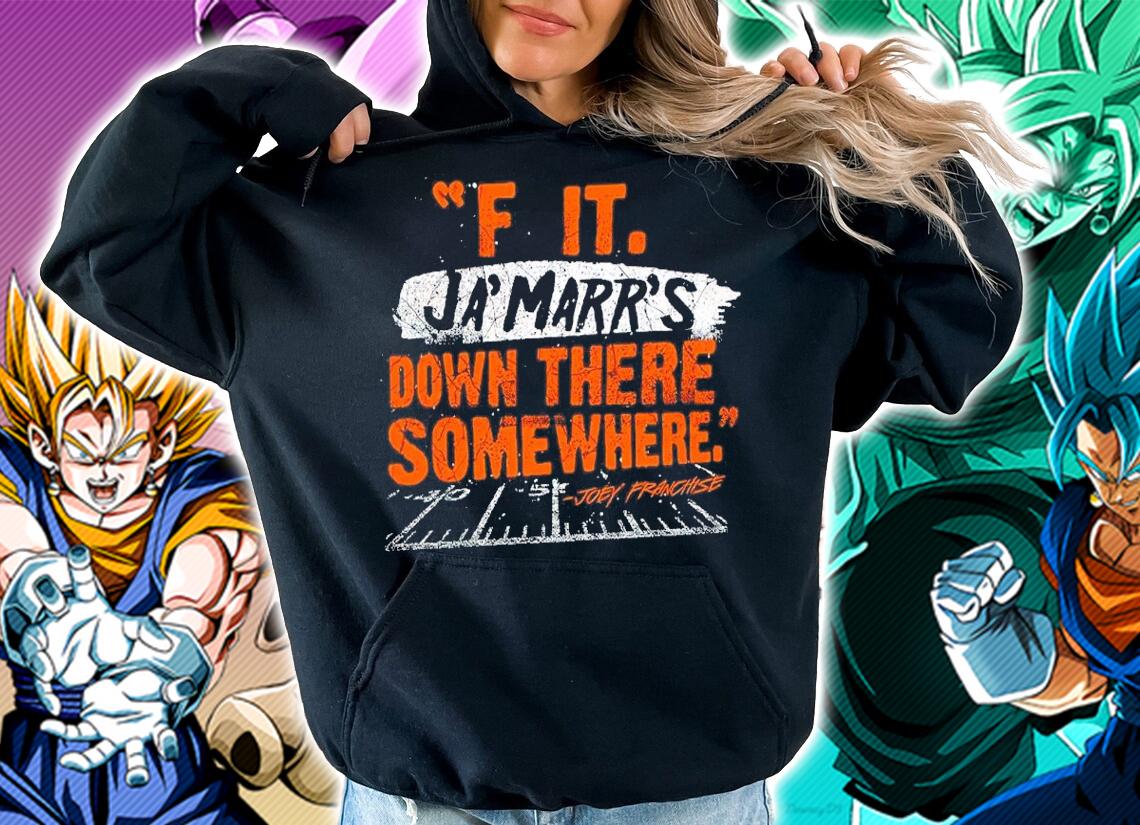 F It. Ja'Marr's Down There Somewhere Shirt hoodie