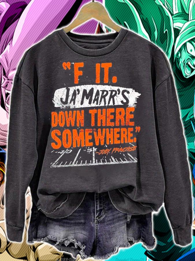 F It. Ja'Marr's Down There Somewhere Shirt sweatshirt