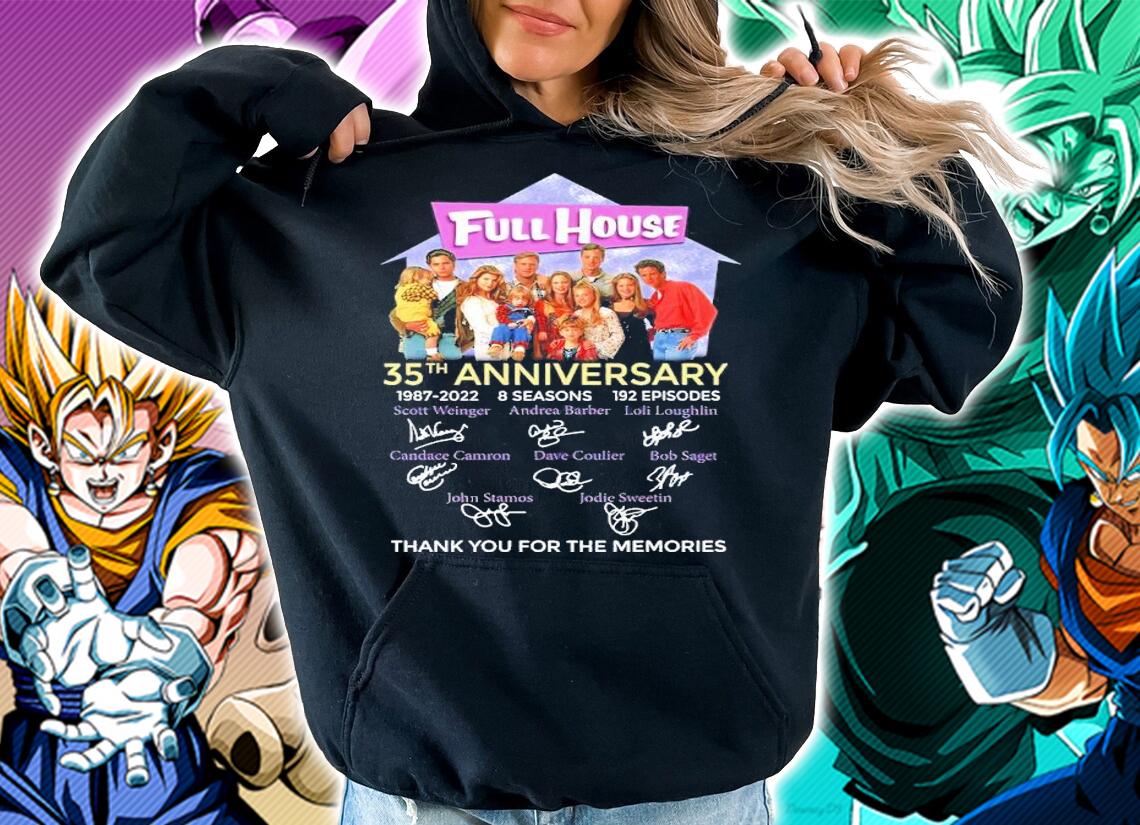 Full House 35th Anniversary 1987-2022 8 Seasons 192 Episodes Signatures Thank You For The Memories Shirt hoodie