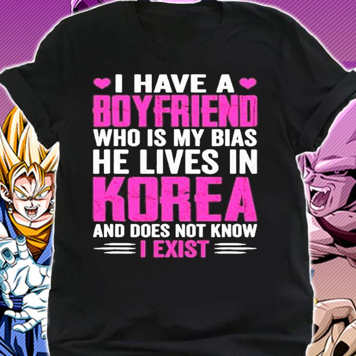 Funny K-Pop Kpop Korean Music Fan I Have A Boyfriend My Bias T-Shirt shirt