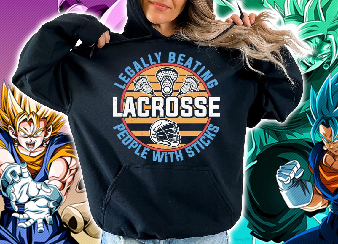Funny Lacrosse Legally Beating People With Sticks Gift T-Shirt hoodie