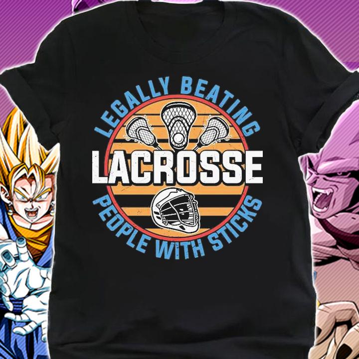 Funny Lacrosse Legally Beating People With Sticks Gift T-Shirt shirt
