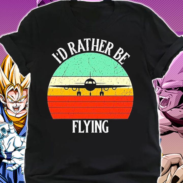 I'd Rather Be Flying Funny Pilot Vintage T-Shirt shirt