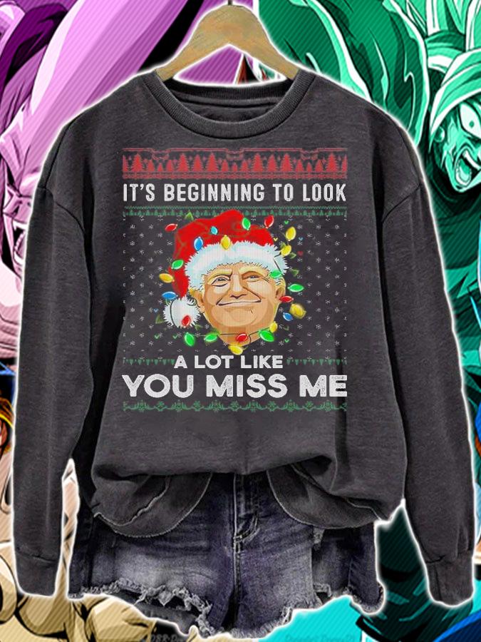 Its Beginning To Look A Lot Like You Miss Me Trump Christmas T-Shirt sweatshirt