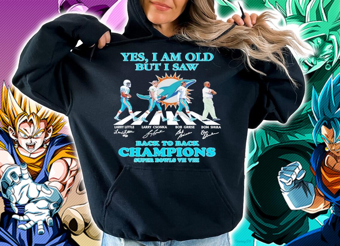 Miami Dolphins Yes I Am Old But I Saw Back To Back Champions Super Bowls VII VIII Signatures Shirt hoodie