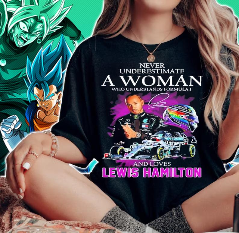 Never Underestimate A Woman Who Understands Formula1 And Loves Lewis Hamilton Signatures Shirt woman shirt