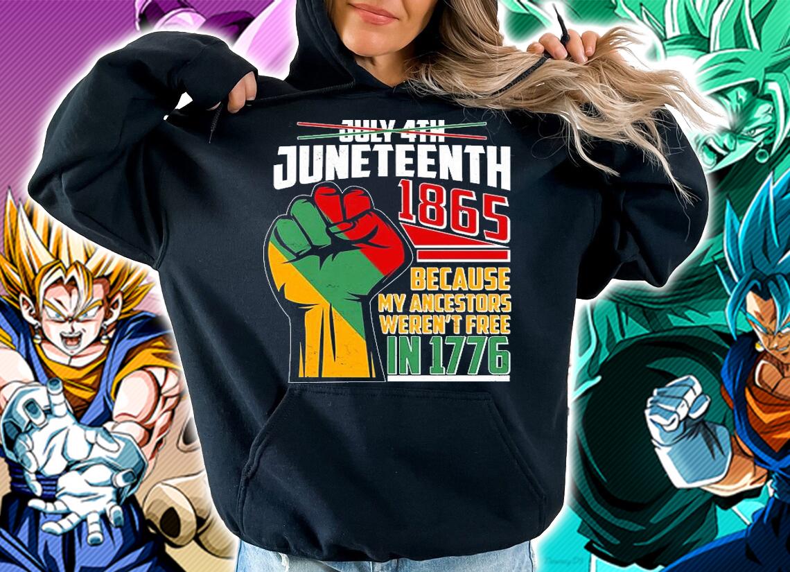 Not July 4th Juneteenth 1865 Because My Ancestors Weren't Free In 1776 T-Shirt hoodie