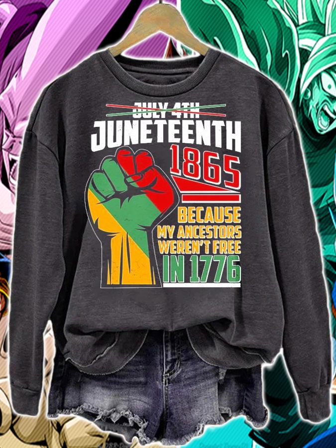 Not July 4th Juneteenth 1865 Because My Ancestors Weren't Free In 1776 T-Shirt sweatshirt