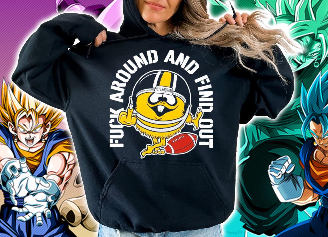Pittsburgh Steelers Fuck Around And Find Out shirt hoodie