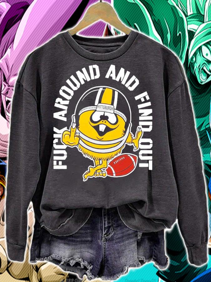 Pittsburgh Steelers Fuck Around And Find Out shirt sweatshirt