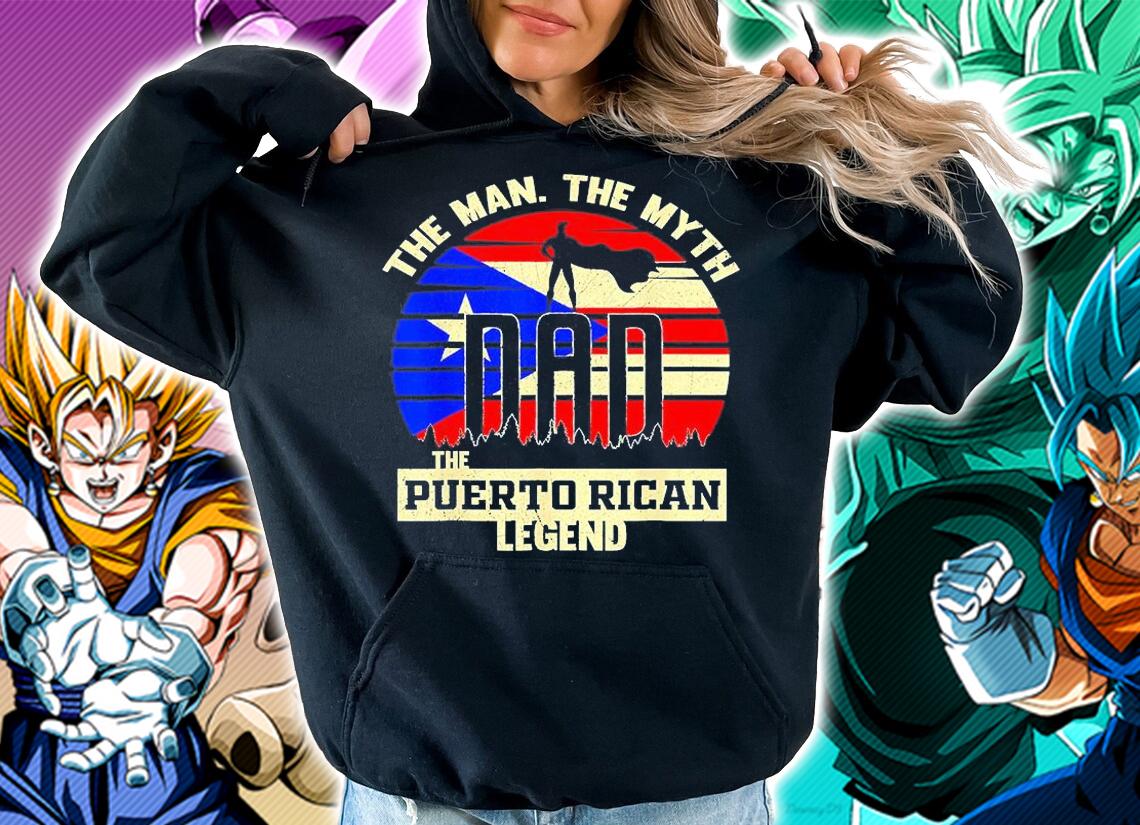 The Man The Myth The Puerto Rican Legend Dad T-Shirt hoodie