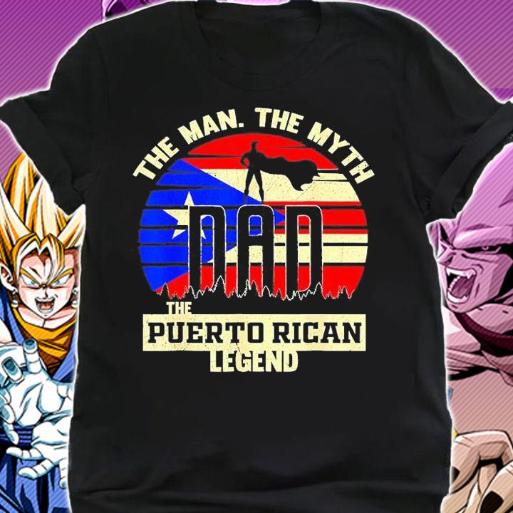 The Man The Myth The Puerto Rican Legend Dad T-Shirt shirt