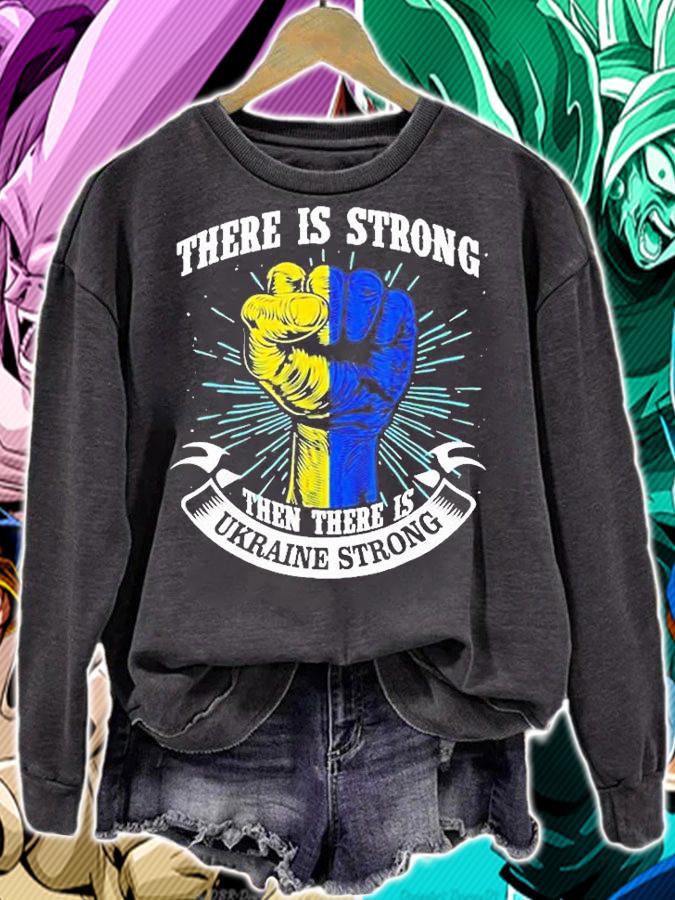 There Is Strong Then There Is Ukraine Strong T-Shirt sweatshirt