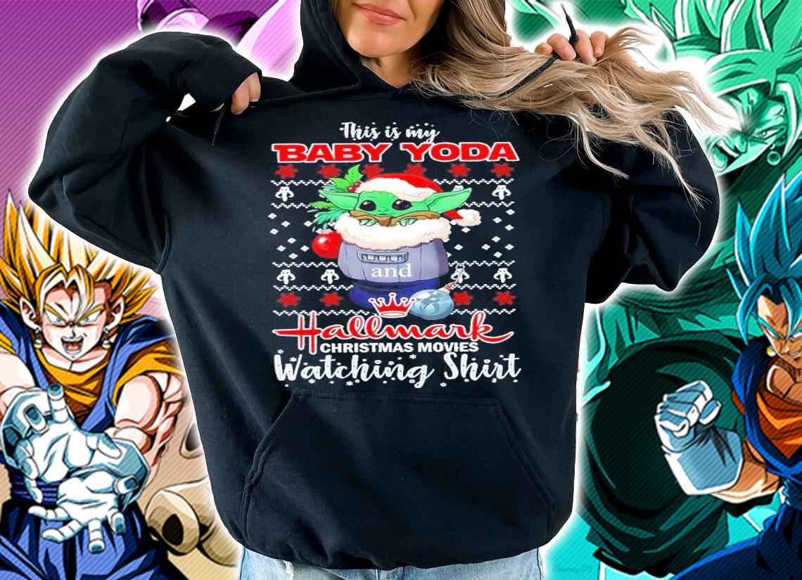 This Is My Baby Yoda And Hallmark Christmas Movies Watching Shirt hoodie
