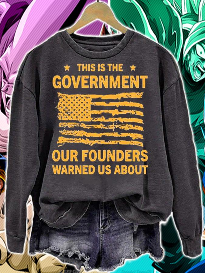 This Is the Government Our Founders Warned Us About USA Flag T-Shirt sweatshirt