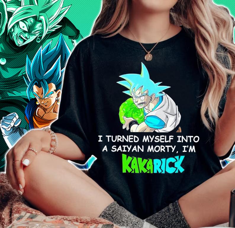 Turned Saiyan Morty Im Kakarick Shirt.Jpg t-shirt woman shirt