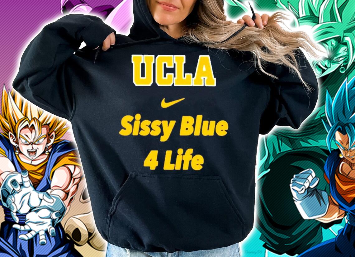 UCLA Sissy Blue 4 life t-shirt t-shirt hoodie