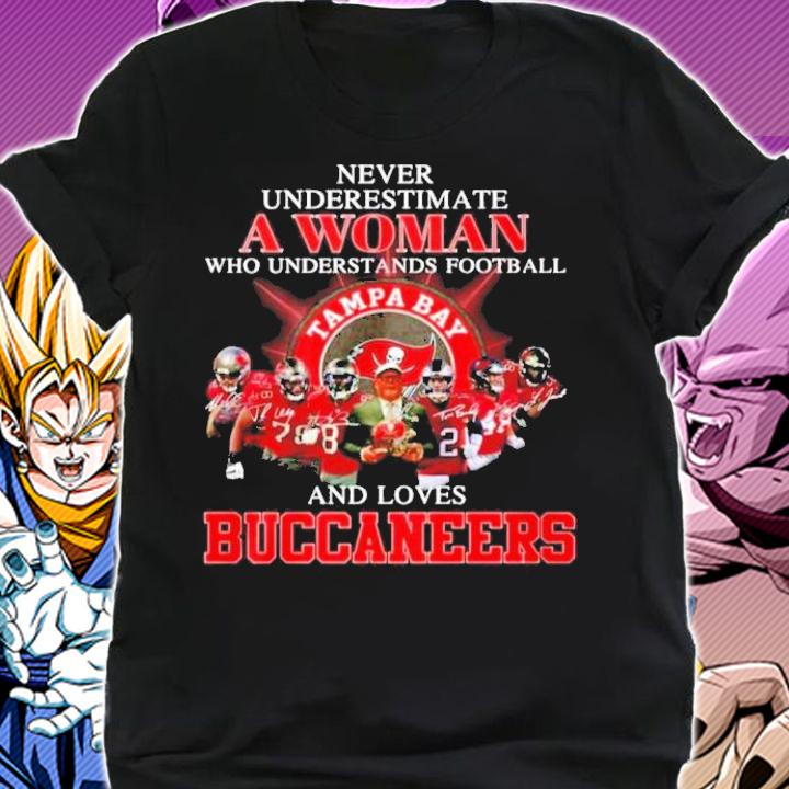 Never underestimate a woman who understands football and loves Tampa Bay Buccaneers shirt shirt