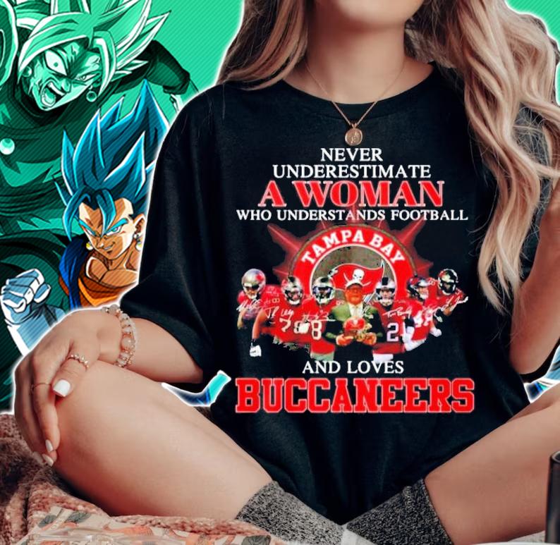 Never underestimate a woman who understands football and loves Tampa Bay Buccaneers shirt woman shirt