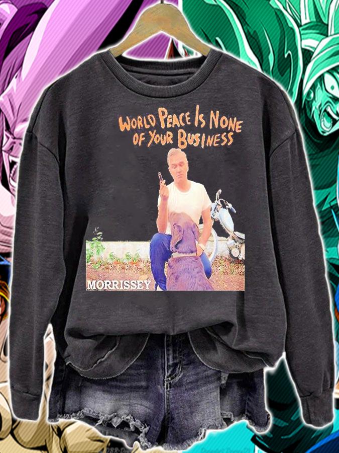 World peace is none of your business morrissey T-shirt sweatshirt