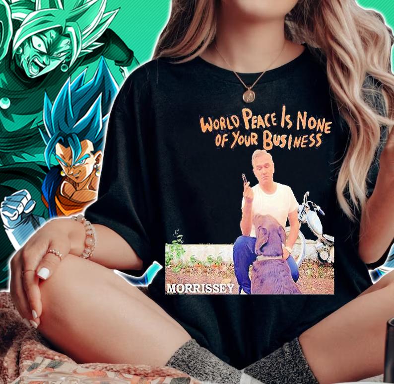 World peace is none of your business morrissey T-shirt woman shirt