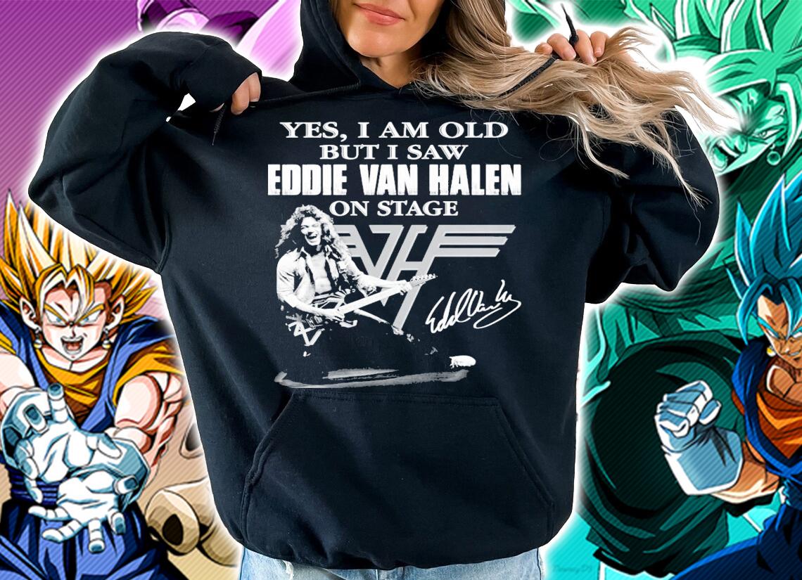 Yes I am old but I saw Eddie Van Halen on stage signature shirt hoodie