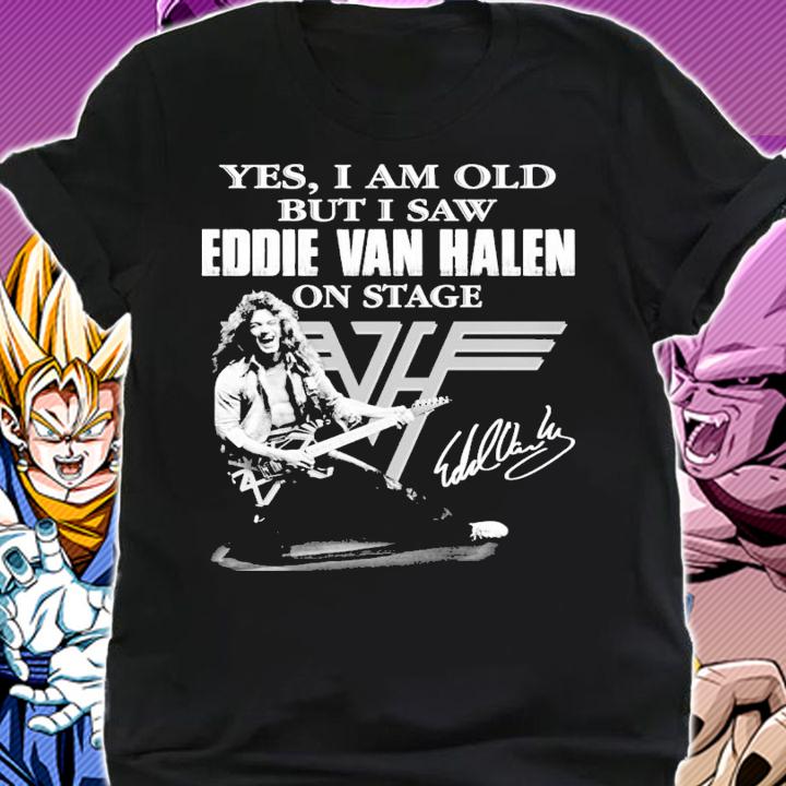 Yes I am old but I saw Eddie Van Halen on stage signature shirt shirt