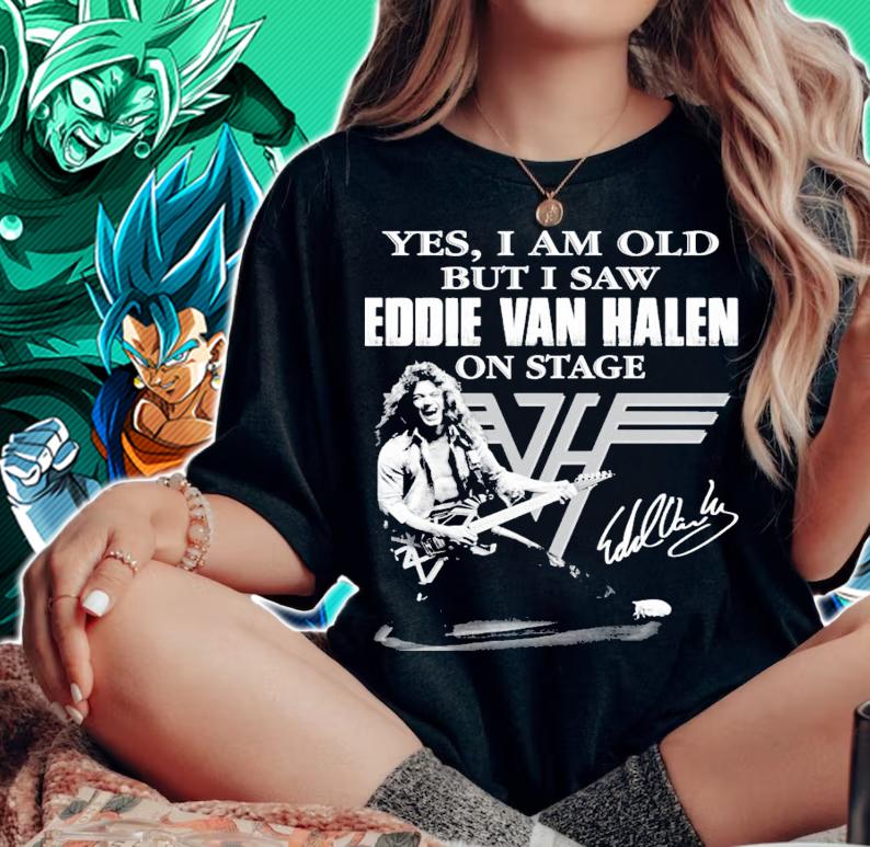 Yes I am old but I saw Eddie Van Halen on stage signature shirt woman shirt