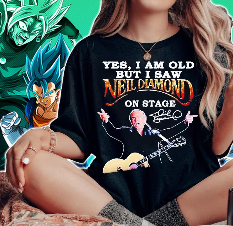 Yes I am old but i saw Neil Diamond On Stage signature T-shirt woman shirt