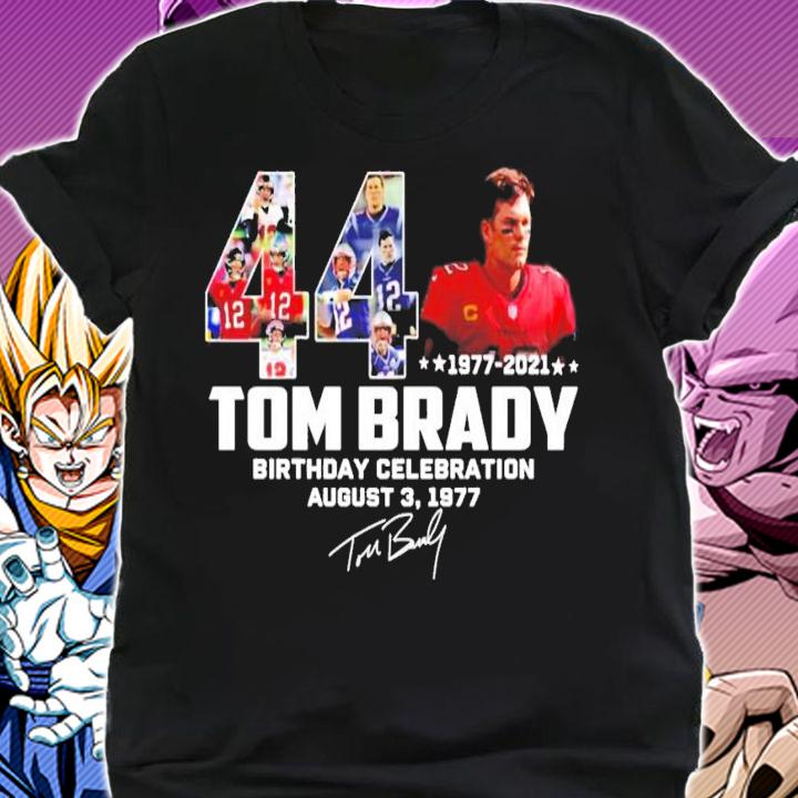 44 1977-2021 Tom Brady Birthday Celebration signature shirt shirt