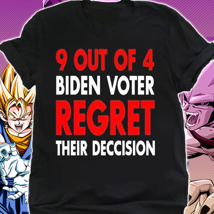 9 Out Of 4 Biden Voters Regret Their Decision Shirt shirt
