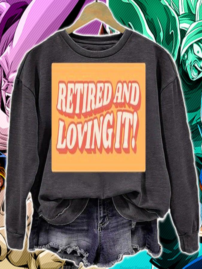 Aetired and loving it shirt _ T-shirt AT Fashion LLC sweatshirt