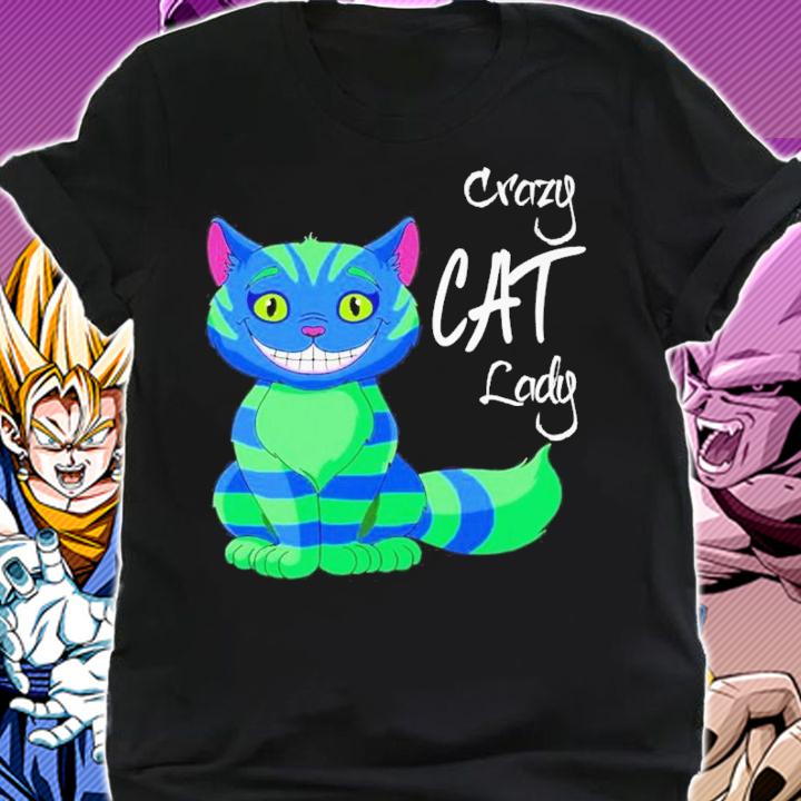 Cheshire Cat Crazy Lady shirt shirt