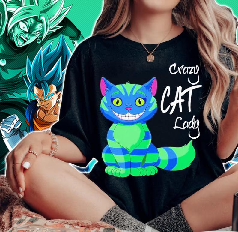 Cheshire Cat Crazy Lady shirt woman shirt