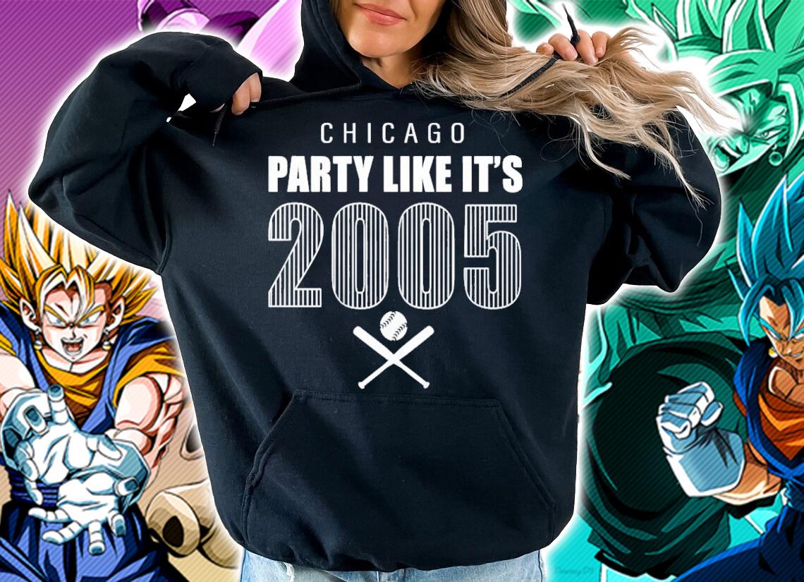 Chicago Party Like It's 2005 baseball shirt hoodie