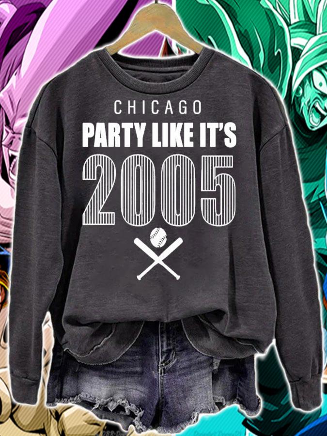 Chicago Party Like It's 2005 baseball shirt sweatshirt