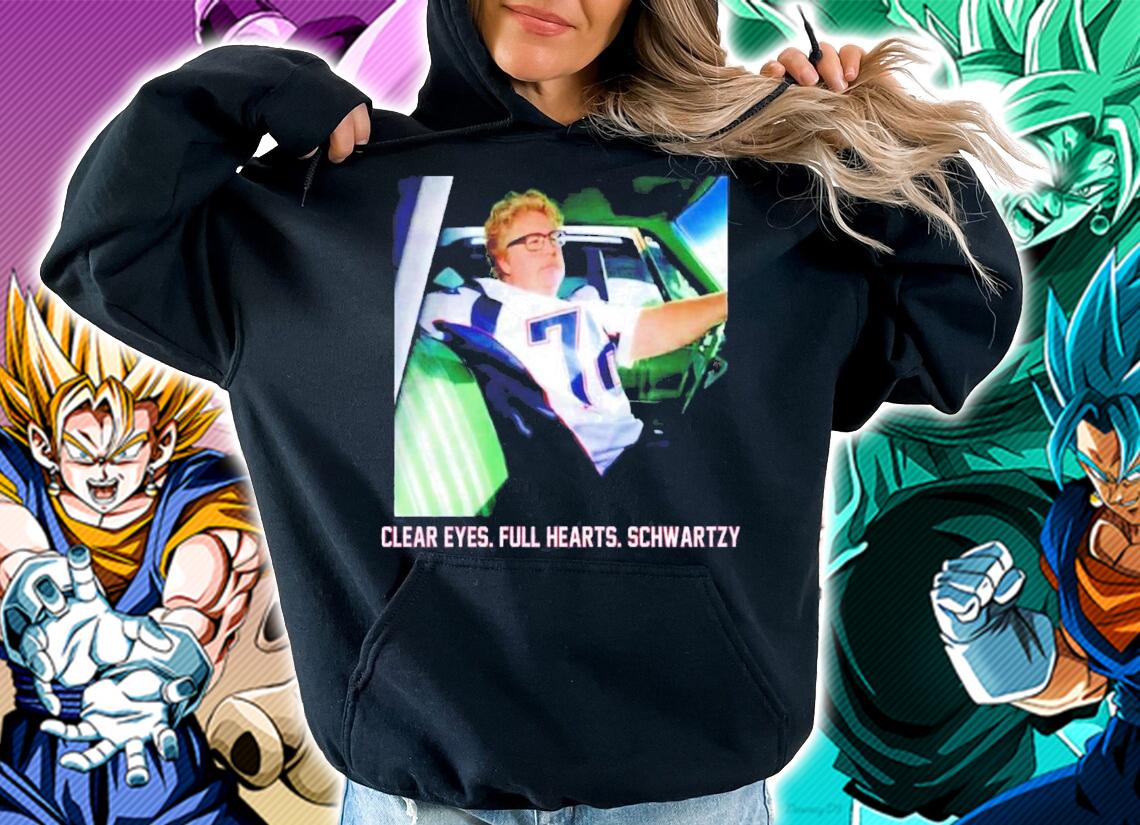 Clear Eyes Full Hearts Schwartzy Shirt hoodie