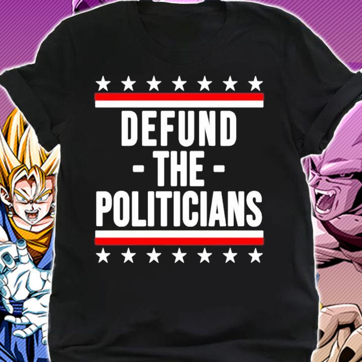 Defund The Politicians shirt shirt
