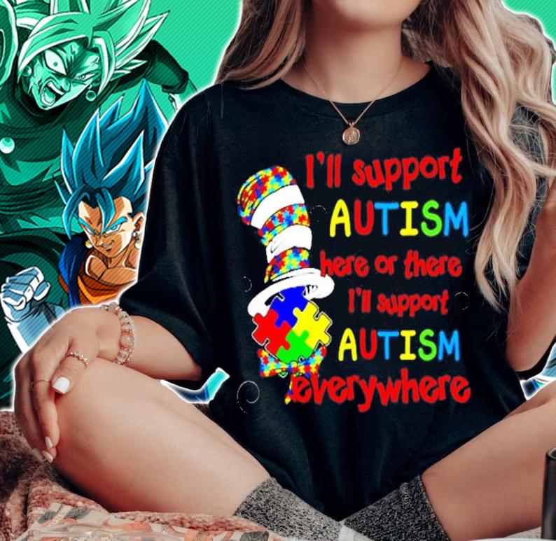Dr Seuss I'll support Autism here or there I'll support Autism everywhere shirt woman shirt